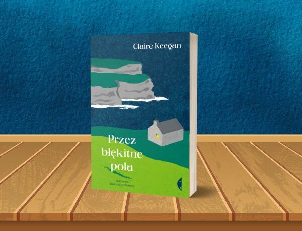 Przez błękitne pola – Claire Keegan