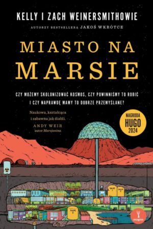 Miasto na Marsie – Kelly i Zach Weinersmith