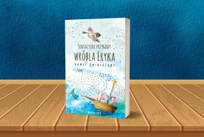 Sensacyjne przygody Wróbla Eryka