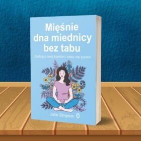 Mięśnie dna miednicy bez tabu