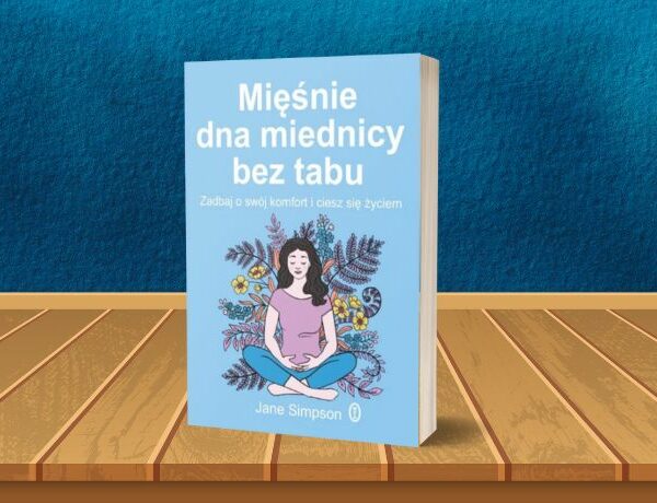 Mięśnie dna miednicy bez tabu