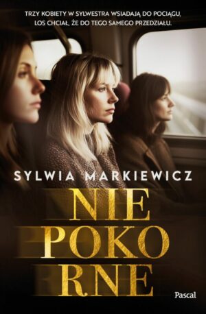 Niepokorne – Sylwia Markiewicz
