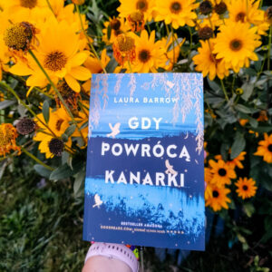 Gdy powrócą kanarki