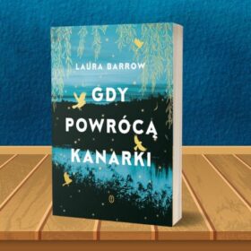 Gdy powrócą kanarki