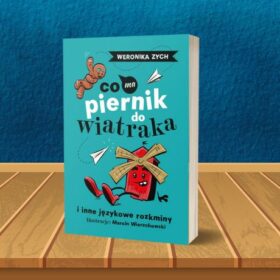 Co ma piernik do wiatraka i inne językowe rozkminy