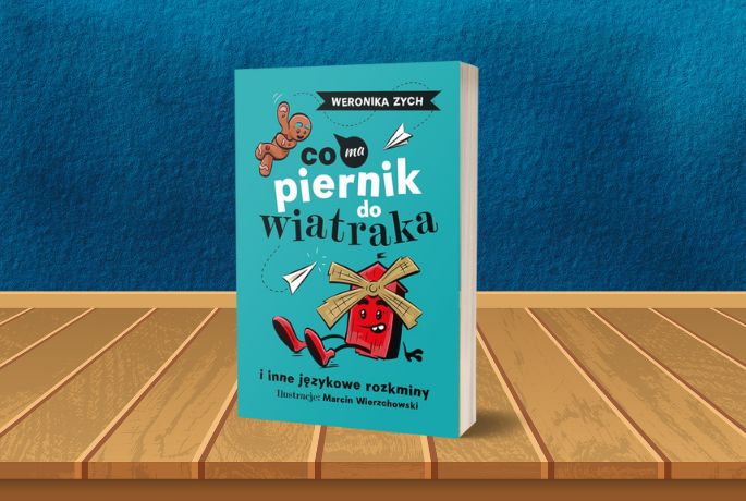 Co ma piernik do wiatraka i inne językowe rozkminy