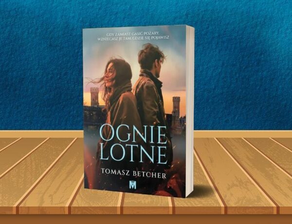 Ognie lotne – Tomasz Betcher