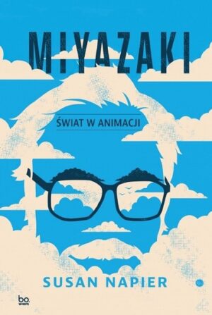 Miyazaki Świat w animacji – Susan Napier