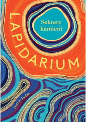 Lapidarium. Sekrety kamieni – Hettie Judah