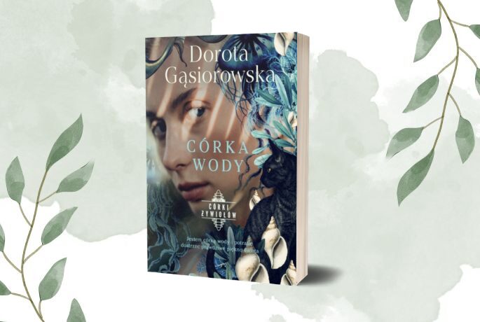 Zapowiedź: Córka wody – Dorota Gąsiorowska