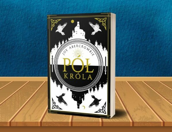 Pół króla – Joe Abercrombie
